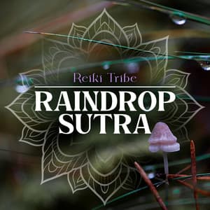 Raindrop Sutra - Reiki Tribe