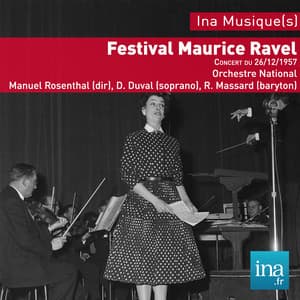 Festival Maurice Ravel, Concert du 26/12/1957, Orchestre National de la RTF, Manuel Rosenthal , D. Duval , R. Massard - Maurice Ravel