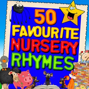 50 Favourite Nursery Rhymes - Songs For Children