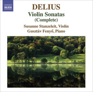 Delius, F.: Violin Sonatas - Frederick Delius