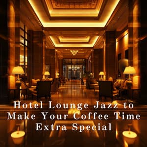 Hotel Lounge Jazz to Make Your Coffee Time Extra Special - Café Lounge Resort
