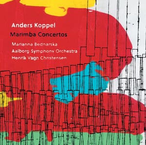Koppel: Marimba Concertos - Anders Koppel