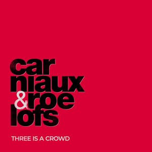 Three Is A Crowd - Roelofs