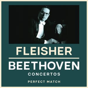 Fleisher & Beethoven: Perfect Match - Ludwig van Beethoven