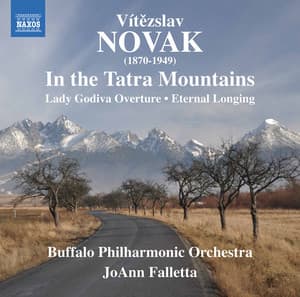 Novák: In the Tatra Mountains, Lady Godiva & Eternal Longing - Vítězslav Novák