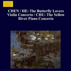 Chen / He: Butterfly Lovers Violin Concerto  / Chu: The Yellow River Piano Concerto - Wanghua Chu