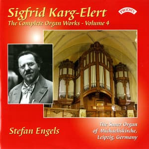 The Complete Organ Works of Sigfrid Karg-Elert, Vol. 4 - Sigfrid Karg-Elert