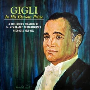 Gigli In His Glorious Prime - Giacomo Puccini