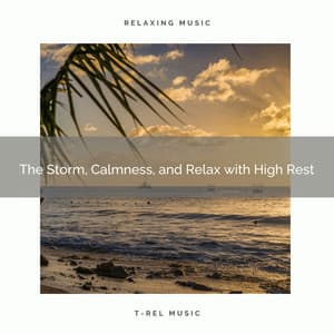 The Storm, Calmness, and Relax with High Rest - Rain Storm Sounds