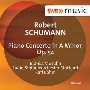 Schumann: Piano Concerto in A Minor, Op. 54 - Robert Schumann