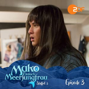 Episode 3: Erfolgsrezept - Mako - Einfach Meerjungfrau