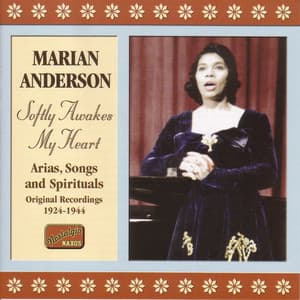 Anderson, Marian: Softly Awakes My Heart - Marian Anderson