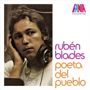 A Man And His Music: Poeta del Pueblo - Rubén Blades
