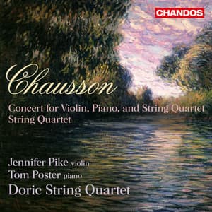 Chausson: Concert & String Quartet - Ernest Chausson