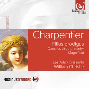 M.A. Charpentier: Cæcilia Virgo et Martyr, H.413 - Filius prodigus, H.399 - Magnificat, H.73 - Marc-Antoine Charpentier