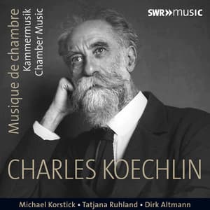 Koechlin: Chamber Music - Charles Koechlin