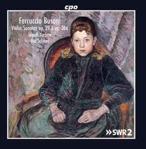 Busoni: Violin Sonatas Nos. 1 & 2 - Ferruccio Busoni
