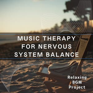 Music Therapy for Nervous System Balance - Relaxing BGM Project