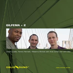 Gilfema + 2 - Gilfema , Lionel Loueke, Ferenc Nemeth, Massimo Biolcati