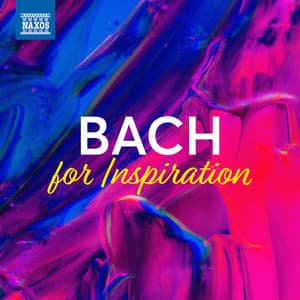 Bach For Inspiration - Johann Sebastian Bach