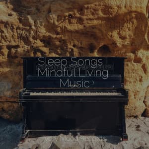 Sleep Songs | Mindful Living Music - Ivory Mood