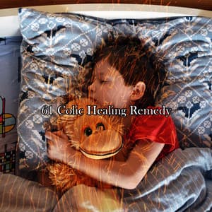 61 Colic Healing Remedy - Sleep Before Midnight