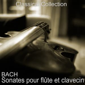Bach : Sonates pour flûte et clavecin - Johann Sebastian Bach