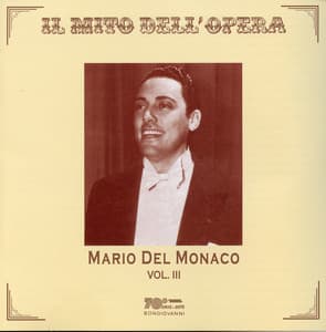 Il mito dell' opera: Mario del Monaco, Vol. 3 - Mario del Monaco
