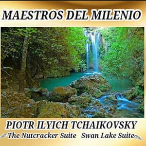 Piotr Ilyich Tchaikovsky - Maestros del Milenio - Pyotr Ilyich Tchaikovsky