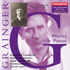 The Grainger Edition, Vol. 10 - Works for Pianos - Percy Grainger