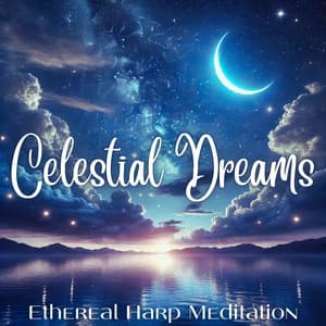 Celestial Dreams: Ethereal Harp Meditation and Transcendent Starry Bliss - Beautiful Deep Sleep Music Universe