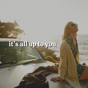 It's All up to You - Relaxation mentale