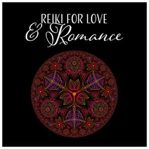 Reiki for Love & Romance - Healing Music for Heart Chakra, Good Health, Emotional Wellbeing, Positive Attraction, Tantric Meditation - Reiki Music Zone