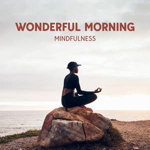 Wonderful Morning: Mindfulness and Slow Living - Mindfulness Meditation Guru