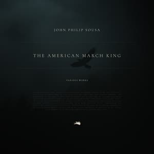 The American March King - John Philip Sousa