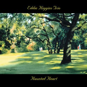 Haunted Heart - Eddie Higgins