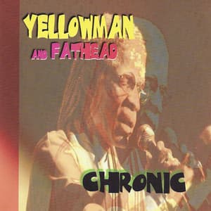 Chronic - Yellowman