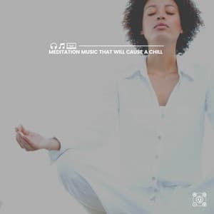Meditation Music That Will Cause a Chill - Spa Relaxation & Spa