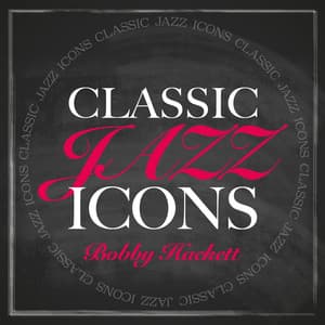 Classic Jazz Icons - Bobby Hackett - Bobby Hackett