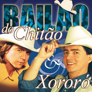 Bailão De Chitão & Xororó - Chitãozinho & Xororó