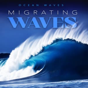 Migrating Waves - Ocean Waves