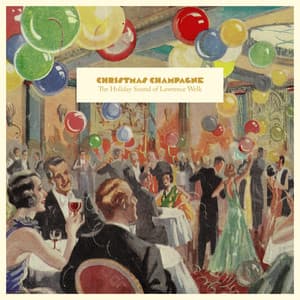 Christmas Champagne: The Holiday Sound of Lawrence Welk - Lawrence Welk