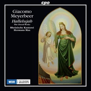 Meyerbeer: Hallelujah – The Choral Works - Giacomo Meyerbeer