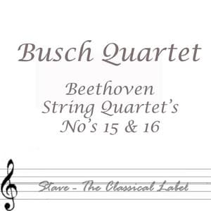 Beethoven: String Quartets Nos.15 & 16 - Ludwig van Beethoven