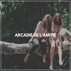 Arcadie de l'amitié - Sons de la nature