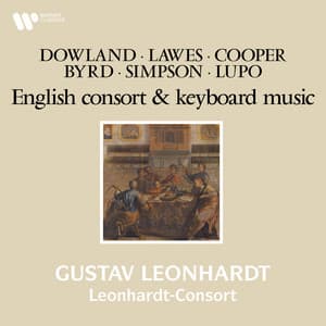 Dowland, Lawes, Cooper, Byrd, Simpson & Lupo: English Consort and Keyboard Music - Gustav Leonhardt