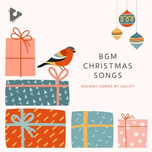 BGM Christmas Songs - Holiday Songs by Lullify