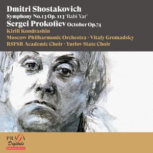 Dmitri Shostakovich: Symphony No. 13 "Babi Yar" - Sergei Prokofiev: October - Kirill Kondrashin