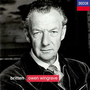 Britten: Owen Wingrave; 6 Hölderlin Fragments; The Poet's Echo - Benjamin Britten