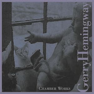 Chamber Works - Gerry Hemingway